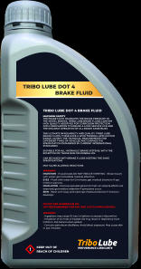 TRIBO Lube DOT 4  BRAKE FLUID  tRIBO Lube DOT 4 BRAKE FLUID  MAXIMUM SAFETY THE BRAKE FLUID TRANSMITS THE BRAKE PRESSURE TO THE WHEEL BRAKES. TRIBO LUBE BRAKE FLUIDS CONTAIN HIGH QUALITY ADDITIVES FOR CORROSION PROTECTION AND LUBRICANTION TO ENSURE A LONG SERVICE LIFE AND THE RELIABLE OPERATION OF ALL BRAKE ASSEMBLIES  THE ULTIMATE IN RELIABILITY AND QUALITY. TRIBO LUBE BRAKE FLUIDS. THESE HAVE A WIDE THERMAL APPLICATION RANGE, SATISFY THE TECHNICAL REQUIREMENTS FOR DIFFERENT TYPES OF VEHICLES AND SURPASS THE SPECIFICATION DEMANDED BY CURRENT INTERNATIONAL STANDARDS  SUITABLE FOR ALL HYDRAULIC BRAKE SYSTEMS, WITH THE EXCEPTION OF THOSE RUN ON MINERAL OIL  CAN BE MIXED WITH BRAKE FLUIDS MEETING THE SAME SPECIFICATIONS  MAY CAUSE ALLERGIC REACTIONS.  WARNING:  INGESTION - If swallowed, DO NOT INDUCE VOMITING - Rinse mouth with water; get immediate medical attention. EYES - Flush with water for 15 minutes; get medical attention if eye irritation persists. INHALATION - Remove exposed person to fresh air adverse effects are observed; get medical attention if symptoms occur. SKIN - Wash with soap and water get medical attention if irritation develops.   DO NOT USE AS BREAK-IN OIL. NOT RECOMMENDED FOR ANY WET CLUTCH APPLICATIONS.  WARNING:  - Ingestions may cause GI tract irritations or stomach discomfort. - Inhalation of oil mists or heated oils may result in respiratory tract irritation. Slip hazard when spilled. - Contains petroleum distillates. Avoid direct exposure. May cause skin or eye irritation. ! KEEP OUT OF REACH OF CHILDREN PERFORMANCE LUBRICANTS Tribo Lube